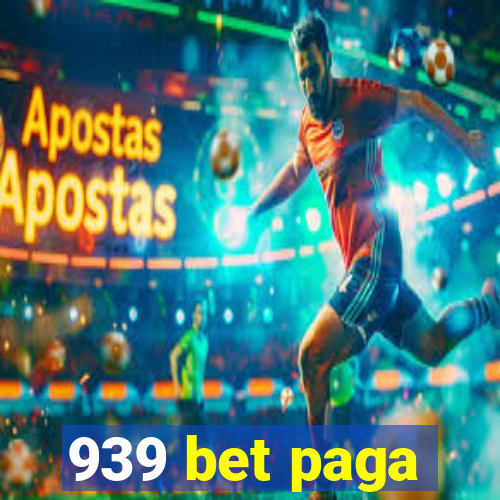 939 bet paga
